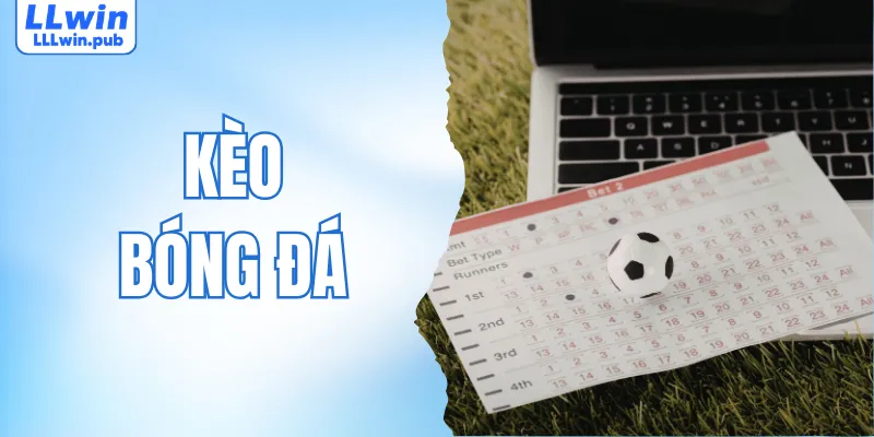 Danh Sách Các Kèo Bóng Đá Dễ Chơi, Thắng Đậm 2026