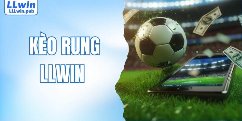 Kèo Rung Là Gì? Bí Quyết Cá Cược Kèo Rung Hiệu Quả Nhất