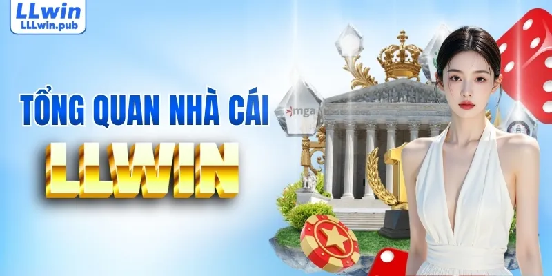 Tổng quan về nhà cái LLWIN